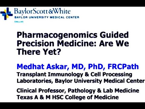Pharmacogenomics guided precision medicine (English): Medhat Askar, MD PhD FRCPath