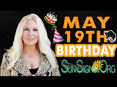 ♉️ Born On May 19th - Happy Birthday - Today's Zodiac Horoscope Personality - SunSigns.Org