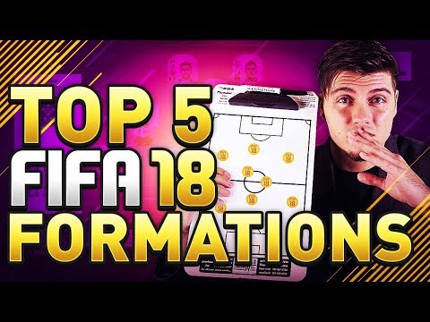 BEST FORMATIONS IN FIFA 18 (TOP 5) - FIFA 18 FORMATION TUTORIALS? -- EARLY EDITION --