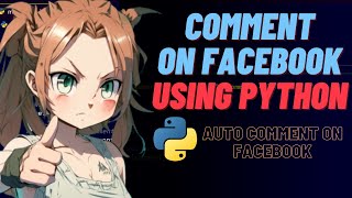 Social Media Hacks: Comment on Facebook Posts using Python