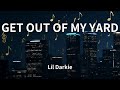 Lil Darkie GET OUT OF MY YARD Lyrics