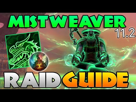 11.2 Mistweaver Raid Guide ~ Everything You Need to Know for Season 3