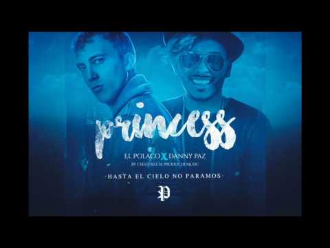 El Polaco ft Danny Paz - Princess (Diciembre 2016)