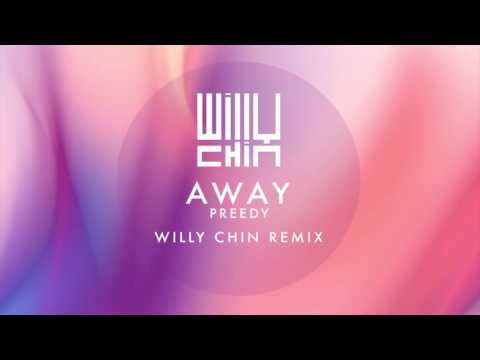 Preedy - Away [Willy Chin Remix]