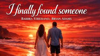 I Finally Found Someone - Barbra Streisand, Bryan Adams - Lyrics Video 2026 Cover Version