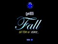 DJ TOA 18' - FALL (DAVIDO) X TIP TOE [REMIX]