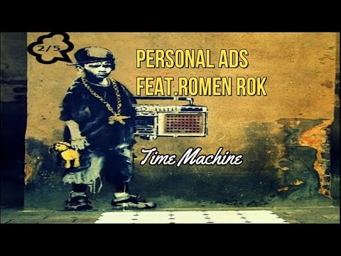 Personal Ads  feat. Romen Rok - Time Machine