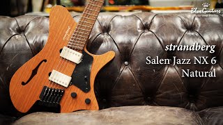 Video thumbnail for Blue Guitars - strandberg / Salen Jazz NX 6 - Natural by Blue Guitars