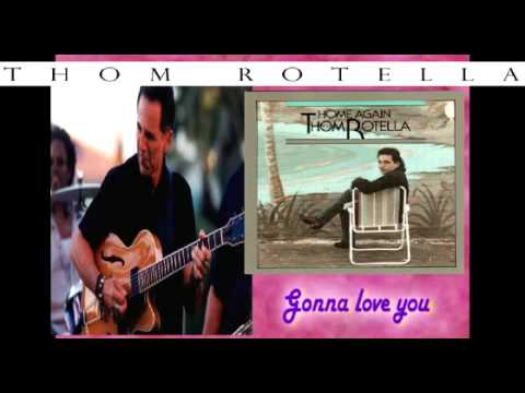 Thom Rotella - Home again (1989) - Gonna love you