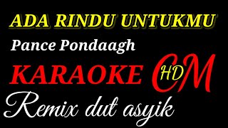 Download lagu ADA RINDU UNTUKMU PANCE PONDAAGH, KARAOKE REMIX DUT ASYIK mp3 Download lagu ADA RINDU UNTUKMU PANCE PONDAAGH, KARAOKE REMIX DUT ASYIK mp3