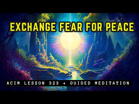 Give Up Fear & Know Your True Self: Guided Meditation | ACIM 323