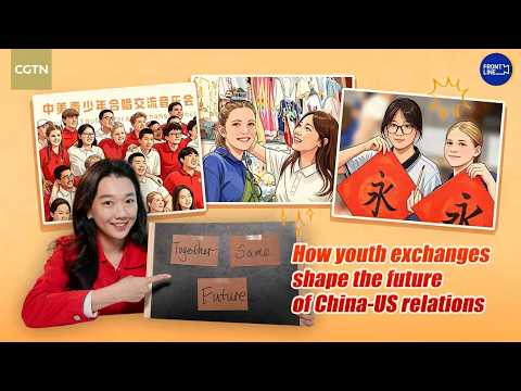 Three words to understand China-US youth exchanges