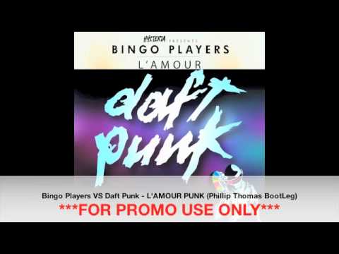 Bingo Players VS Daft Punk  L'Amore Punk (DJPhillipThomasBootleg)