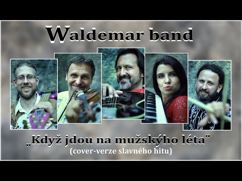 Waldemar band - Když jdou na mužskýho léta - cover verze 2025