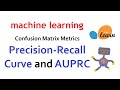 Precision-Recall Curves and AUPRC | Confusion Matrix Metrics Part 9 | Machine Learning