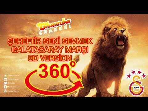 Galatasaray Marşı - Şereftir Seni Sevmek 8D Version - Chamba Channel