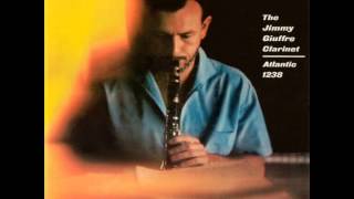 Jimmy Giuffre - The Jimmy Giuffre Clarinet 1956 (full album)