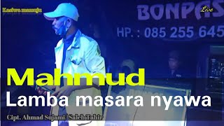 Download lagu Live Mahmud LAMBA MASARA NYAWA Cipt. Achmad Sujami/ Saleh Tahir dipopulerkan Anto.S mp3