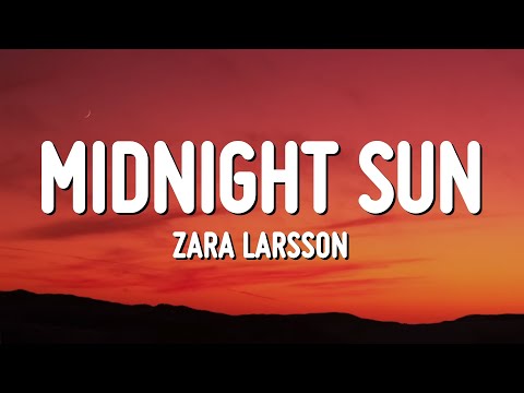 Zara Larsson - Midnight Sun (Lyrics)