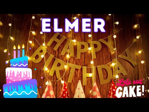 Happy Birthday Elmer, Birthday of Elmer, Best Birthday Wishes, popular name of united states