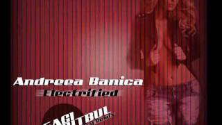 Andreea Banica &quot;Electrified&quot; Sagi Abitbul Official Remix