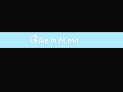 Video thumbnail for Give In to Me