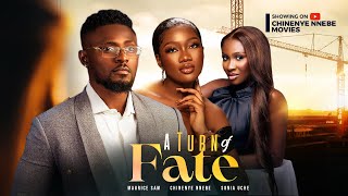 A TURN OF FATE (New Movie) Maurice Sam, Sonia Uche, Chinenye Nnebe 2023 Nigerian Nollywood Movie