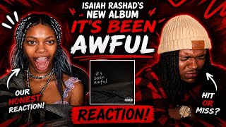 ISAIAH RASHAD - IT’S BEEN AWFUL FULL ALBUM REACTION