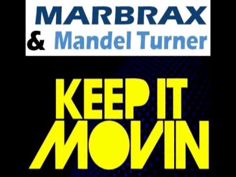 Marbrax Feat Mandel Turner   Keep It Movin original mix)