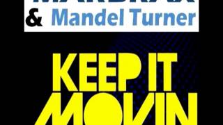 Marbrax Feat Mandel Turner   Keep It Movin original mix)