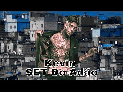 SET DO ADÃO MC´s Kevin |Bruninho Da Praia |Magal |Dena |Logri |Aires 085 | Kawe | IG Maria |Don Juan