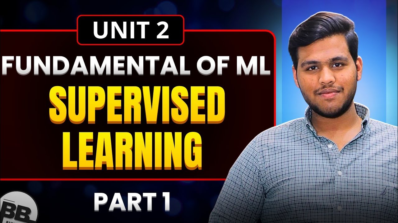 Supervised Learning | Part 2.1 | Unit 2 | Foundation of Machine Learning