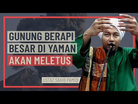 Ustaz Sahib Pamidi - Gunung Berapi Besar Di Yaman Akan Meletus