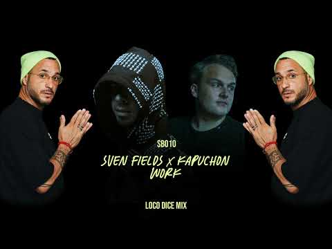 SB010 Sven Fields, Kapuchon - Work (Loco Dice Remix)