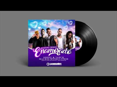 Sonny & Vaech -Enamorado Remix - Ft Dynell - Feid - Mackie