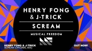 Henry Fong & J-Trick - Scream (Original Mix)