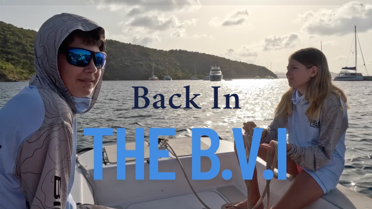BVI Bound! The Next Leg of Our Southbound Sailing Adventure