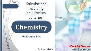 VCE Chemistry - Calculations involving equilibrium constant