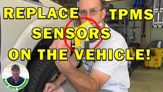 REPLACE TPMS SENSORS ON THE VEHICLE!