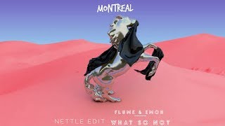 What So Not x Flume x Emoh - Montreal (ft. Kimbra) [Nettle Edit]