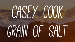Casey Cook - Grain Of Salt