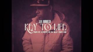 JR Writer - 'Key To Life'  Produced By: Stoopid On Da Beat