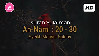 Download lagu Surah Nabi Sulaiman (Surat An-Naml : 20-30) - Syeikh Mansur Salimy | سورة النمل - شيخ منصور السلمي mp3
