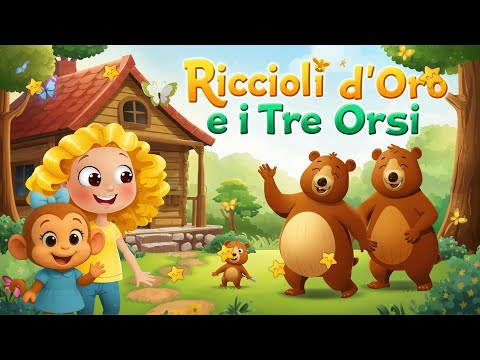 Riccioli d’Oro e i Tre Orsi 🐻✨ | Canzone per Bambini | Fiaba Musicale Educativa