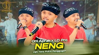 Download lagu NENG - ONI APRAK X LD Pro ( LIVE MUSIC VIDEO) mp3