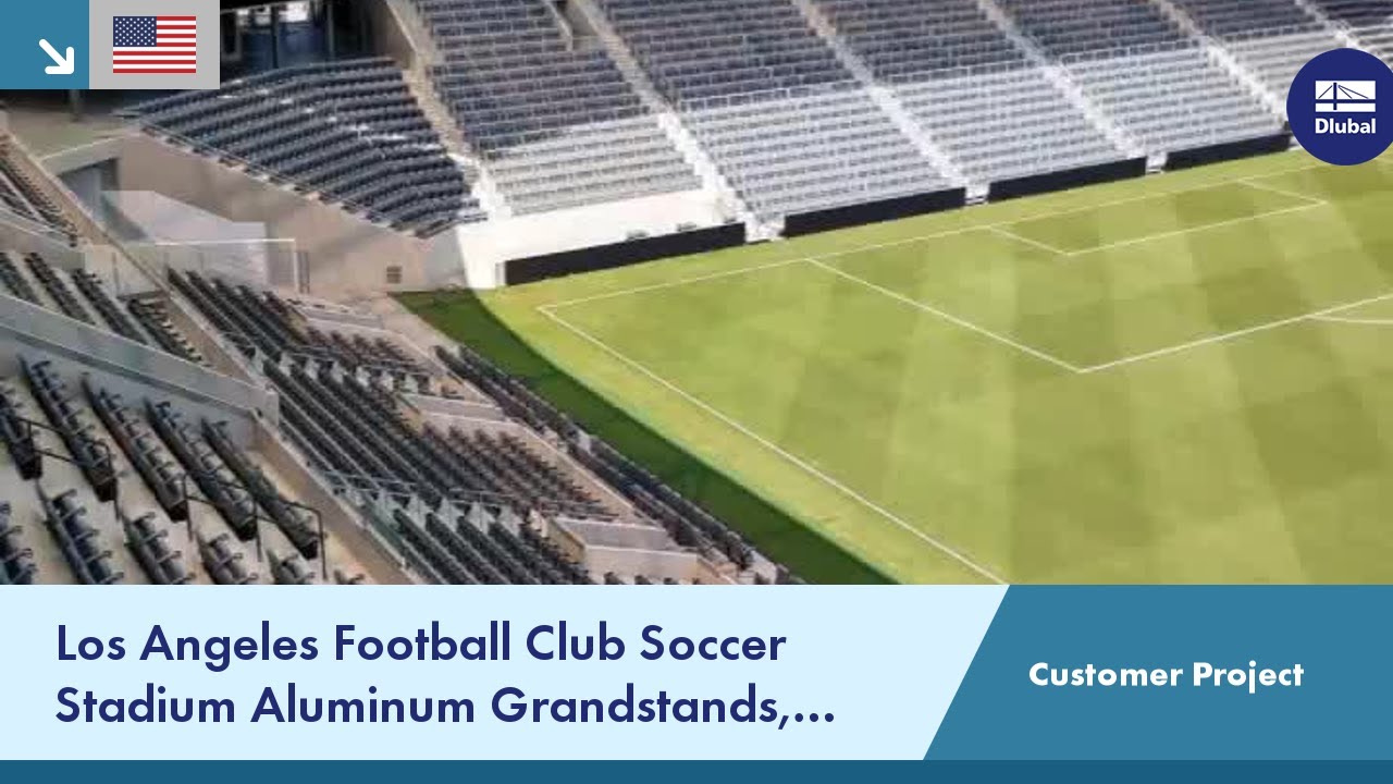 Customer Project: Los Angeles Football Club Soccer Stadium Aluminum Grandstands, Los Angeles, CA USA