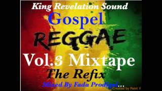 King Revelation Sound Gospel Reggae Vol.3 The Refix Mixtape.
