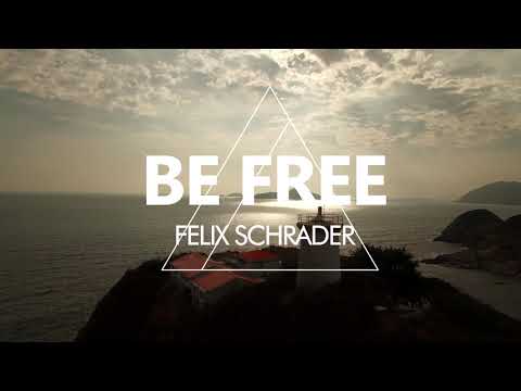 Felix Schrader - Be Free (FREE DOWNLOAD)