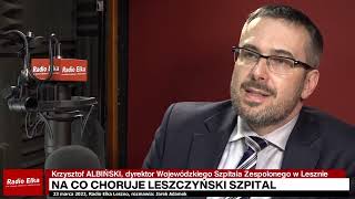 Wideo: O tym się mówi - Krzysztof Albiński, dyrektor Wojewódzkiego Szpitala Zespolonego w Lesznie