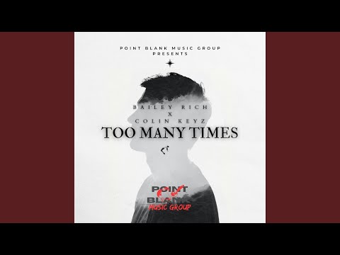 Too Many Times (feat. Colin Keyz)